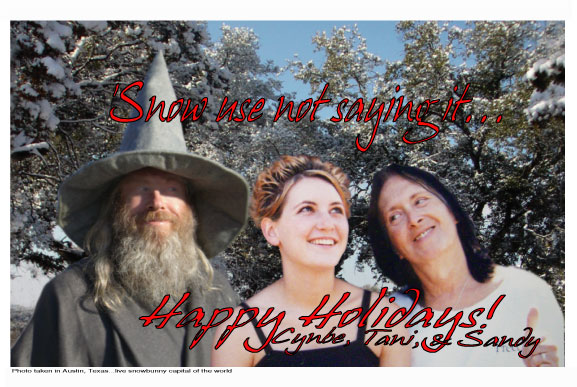 Happy holidays from Cynbe,
Tani, and Sandy!